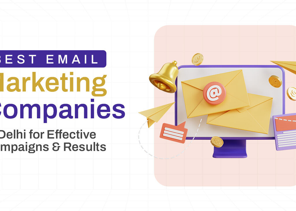 Best Email Marketing Companies in Delhi